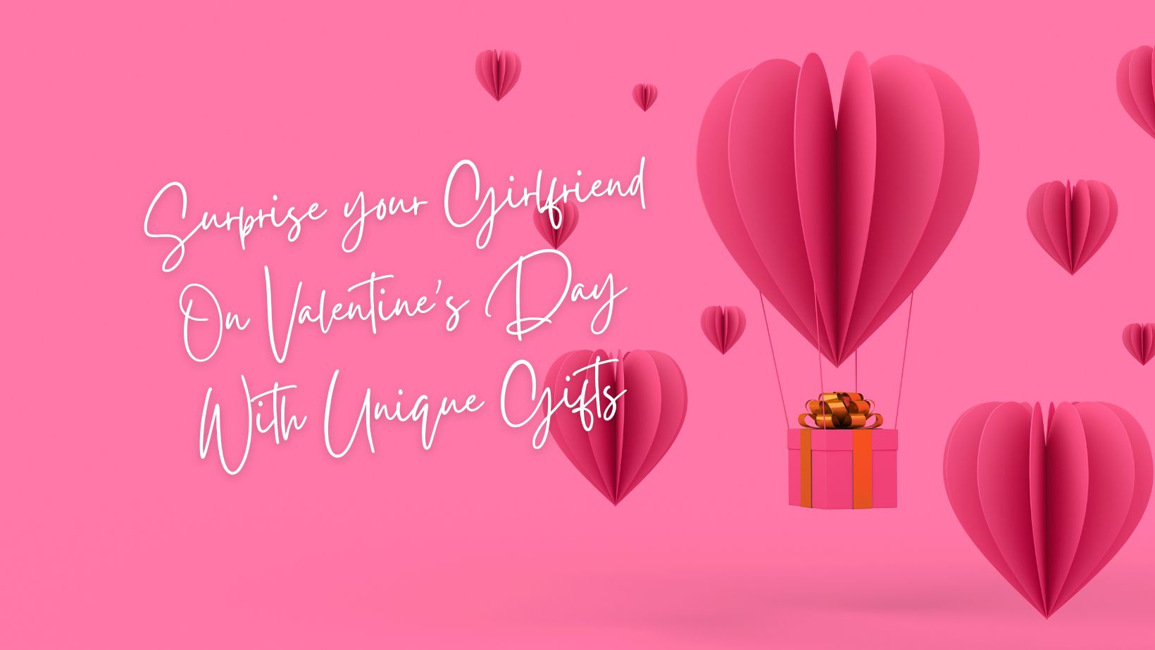 Surprise your Girlfriend with Unique Valentine Day Gifts